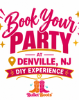 Book Your Party at Denville, NJ  - DIY Experience (Deposit)